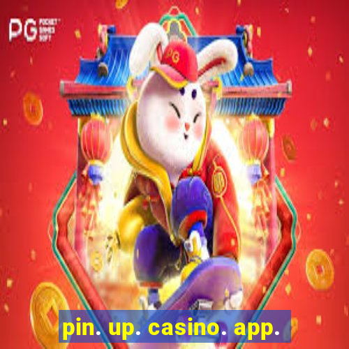 pin. up. casino. app.